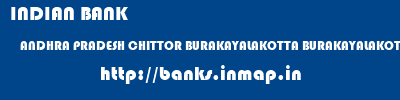 INDIAN BANK  ANDHRA PRADESH CHITTOR BURAKAYALAKOTTA BURAKAYALAKOTA  banks information 